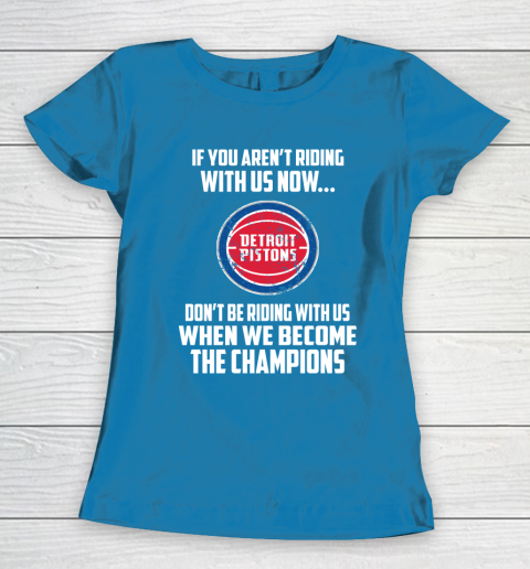 NBA Detroit Pistons Basketball We Become The Champions Women's T-Shirt 6