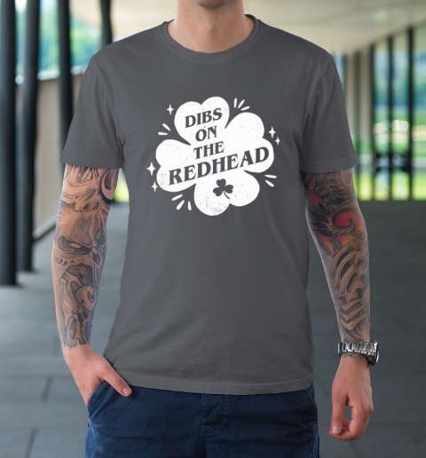 Irish St Patricks Day Shamrock Dibs On The Redhead Funny T-Shirt 6
