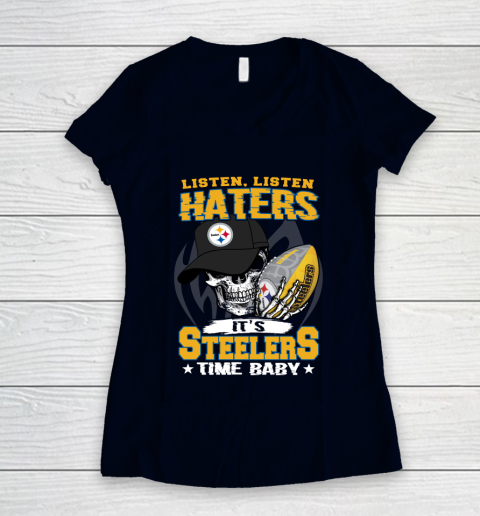 Listen Haters It is STEELERS Time Baby NFL Women's V-Neck T-Shirt 2