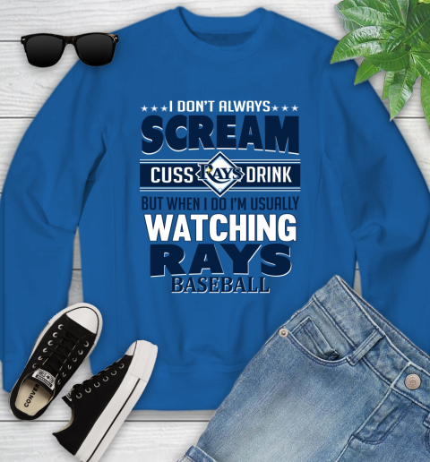 Tampa Bay Rays MLB I Scream Cuss Drink When I'm Watching My Team Youth Sweatshirt 7