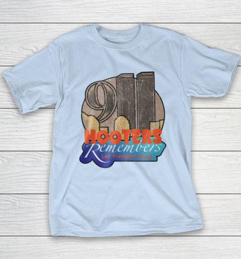 Hooters 9 11 Shirt 911 Hooters Remembers Let Freedom Wing Youth T-Shirt 5
