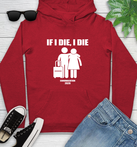 Coronacation If I Die I Die Shirt 132