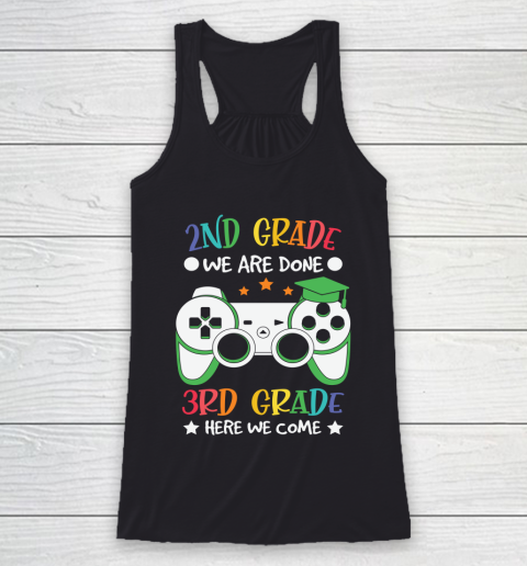 Back To School Shirt 2nd Grade we are done 3rd grade here we come Racerback Tank