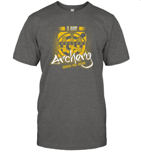 I Got 99 Problems ARCHERY Solves All Of'em T-Shirt 4 I Got 99 Problems ARCHERY Solves All Of'em T-Shirt - Image 4