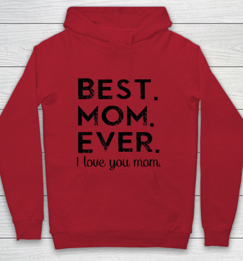 Mother's Day Funny Gift Ideas Apparel  Best. Mom. Ever. T Shirt Youth Hoodie 6