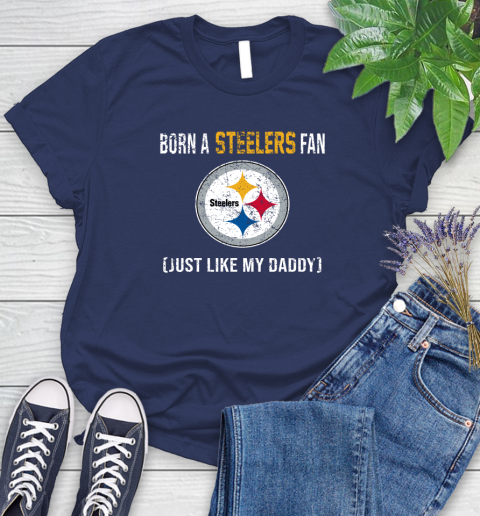 NFL Pittsburgh Steelers Football Loyal Fan Just Like My Daddy Shirt Women's T-Shirt 12