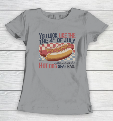 You Look Like The 4th Of July Hot Dog Women's T-Shirt 3