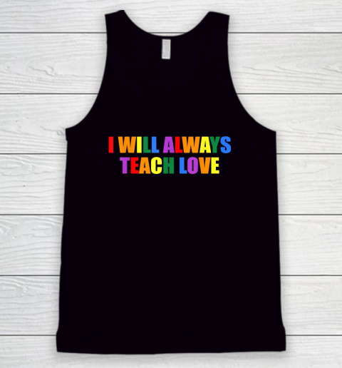 Teacher Ally LGBT Teaching Love Rainbow Pride Month Tank Top