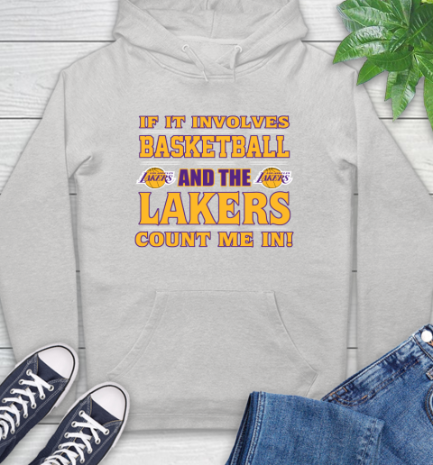 NBA If It Involves Basketball And Los Angeles Lakers Count Me In Sports Hoodie