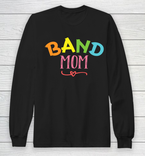Mother's Day Funny Gift Ideas Apparel  band mom colorful design gift T Shirt Long Sleeve T-Shirt