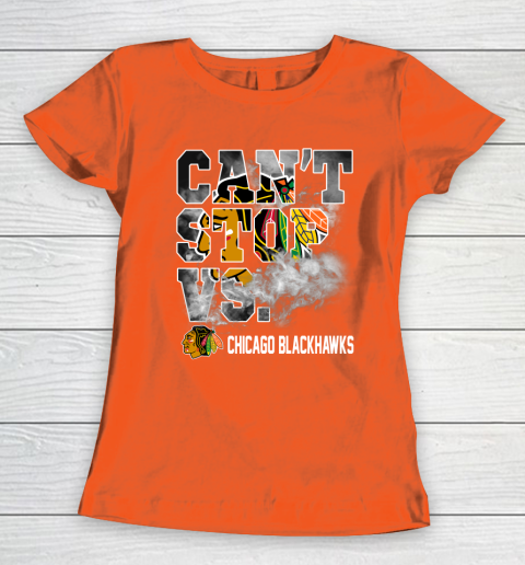 NHL Chicago Blackhawks Hockey Can't Stop Vs Women's T-Shirt 3