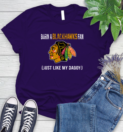 NHL Chicago Blackhawks Hockey Loyal Fan Just Like My Daddy Shirt Women's T-Shirt 4