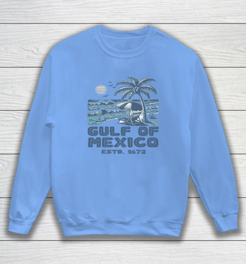 Gulf of Mexico Forever Est 1672 Sweatshirt 7