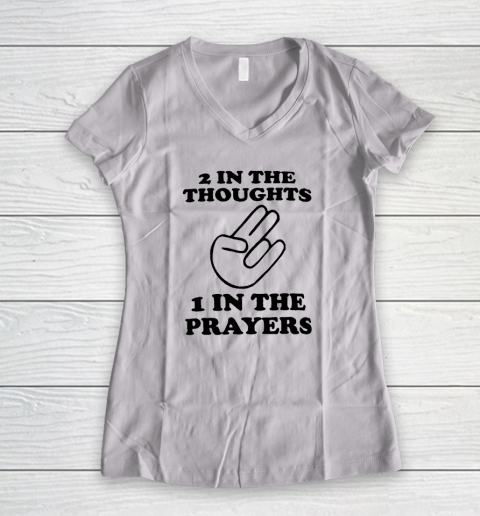 2 In The Thoughts 1 In the Prayers Women's V-Neck T-Shirt