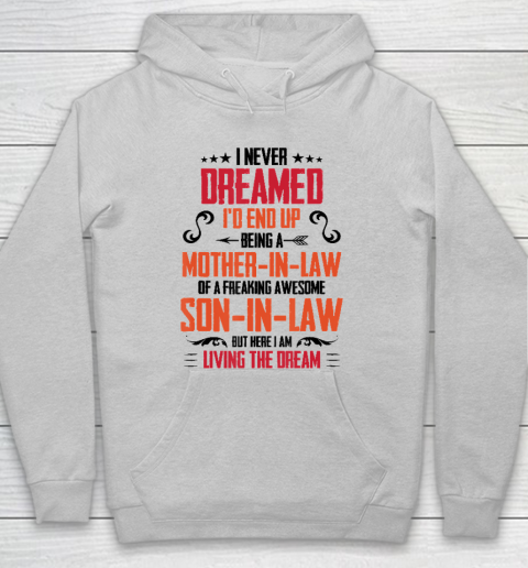I Never Dreamed I'd End Up Being A Mother In Law Son in Law Hoodie 4