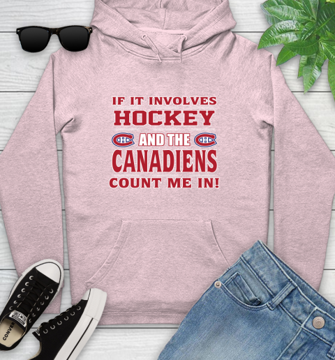 NHL If It Involves Hockey And The Montreal Canadiens Count Me In Sports Youth Hoodie 10
