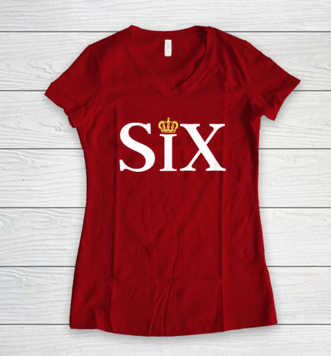 The Six Wives Of Henry VIII, Six The Musical Gift, Theatre Women's V-Neck T-Shirt 6