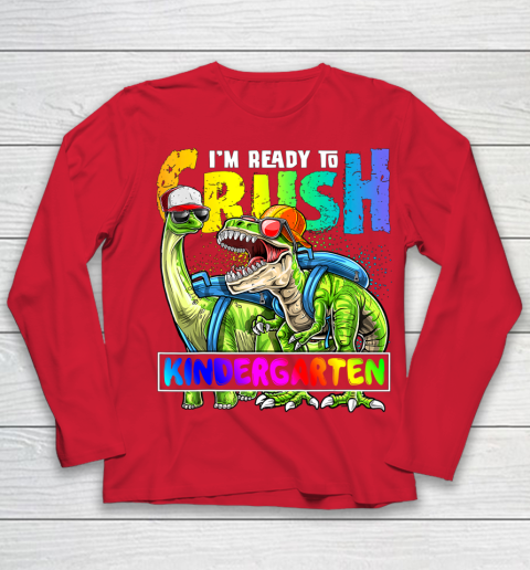 Next Level t shirts I m Ready To Crush Kindergarten T Rex Dino Holding Pencil Back To School Youth Long Sleeve 8