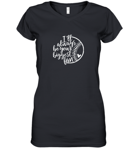 I Will Always Be Your Biggest Fan Baseball Mom Women's V-Neck T-Shirt