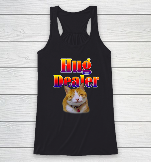 Cat Humor Hug Dealer Cute Kitty Racerback Tank