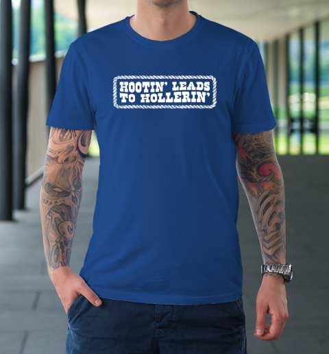 Hootin' Leads To Hollerin' Groovy T-Shirt 7