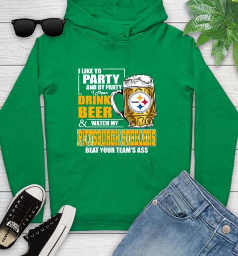 NFL I Like To Party And By Party I Mean Drink Beer and Watch My Pittsburgh Steelers Beat Your Team's Ass Football Youth Hoodie 9