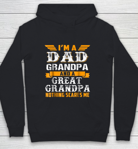 Grandpa Funny Gift Apparel  Im a Dad Grandpa and a Great Grandpa Grandfather Youth Hoodie