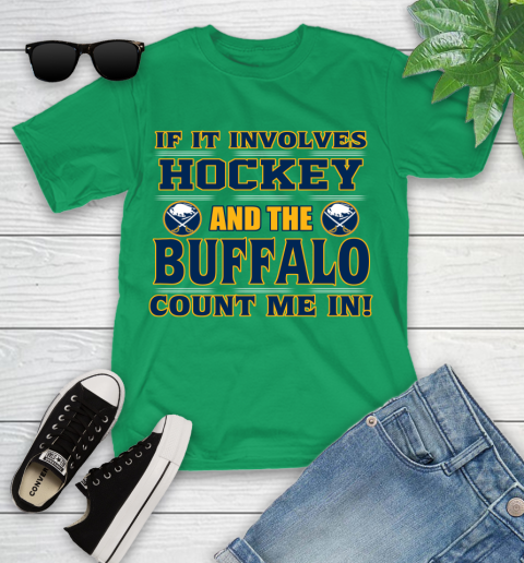 NHL If It Involves Hockey And The Buffalo Sabres Count Me In Sports Youth T-Shirt 6