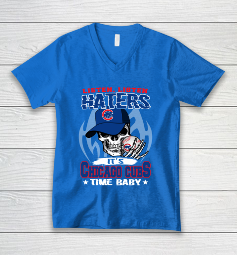 Listen Haters It is CUBS Time Baby MLB V-Neck T-Shirt 5
