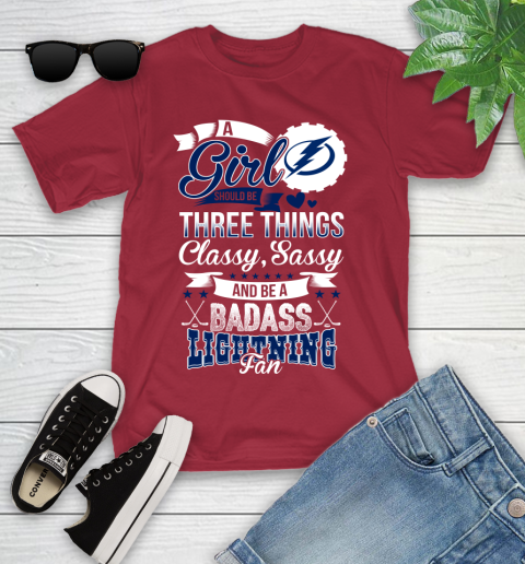Tampa Bay Lightning NHL Hockey A Girl Should Be Three Things Classy Sassy And A Be Badass Fan Youth T-Shirt 14