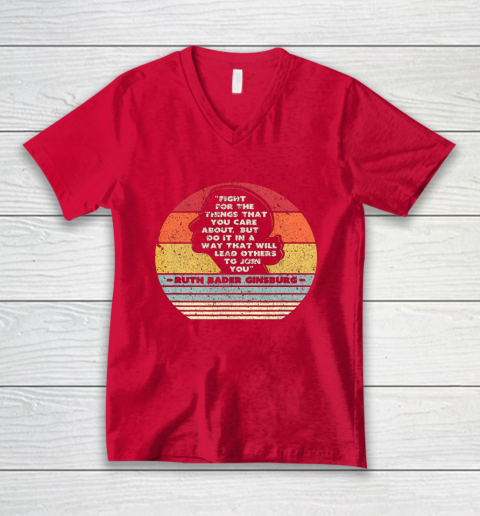 Notorious RBG Shirt Fight For The Things You Care About V-Neck T-Shirt 6