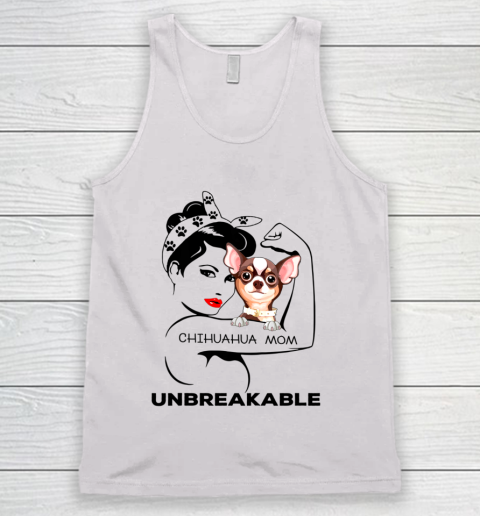 Dog Mom Shirt Strong Woman Chihuahua Mom Unbreakable Tshirt Dog Lover Tank Top