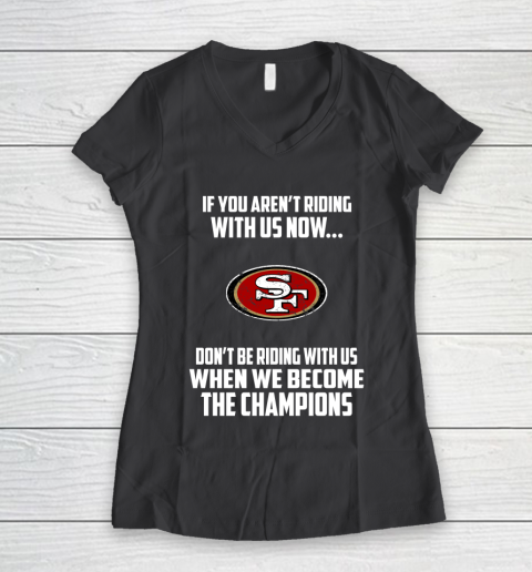 NFL San Francisco 49ers Football We Become The Champions Women's V-Neck T-Shirt 6