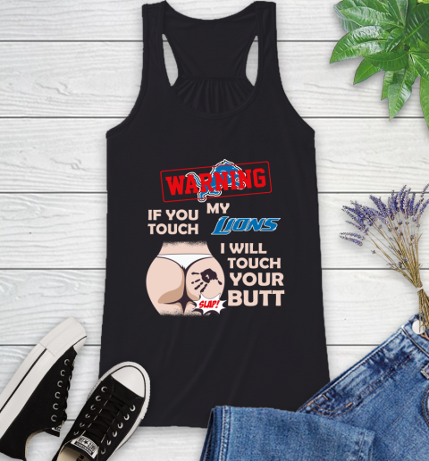 Detroit Lions NFL Football Warning If You Touch My Team I Will Touch My Butt Racerback Tank