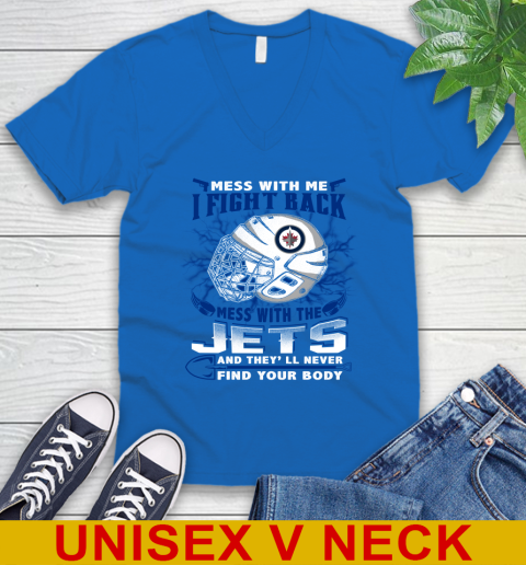 Winnipeg Jets Mess With Me I Fight Back Mess With My Team And They'll Never Find Your Body Shirt V-Neck T-Shirt 5