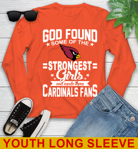 Arizona Cardinals NFL Football God Found Some Of The Strongest Girls Adoring Fans Youth Long Sleeve 3