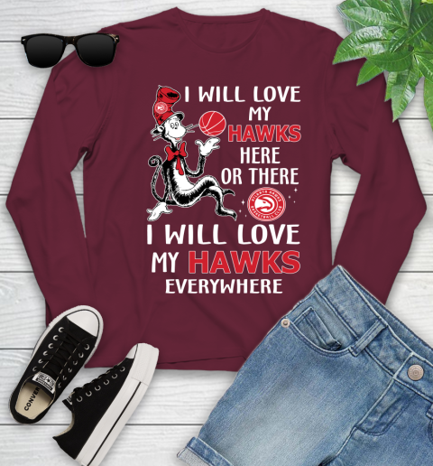 NBA Basketball Atlanta Hawks I Will Love My Hawks Everywhere Dr Seuss Shirt Youth Long Sleeve 5
