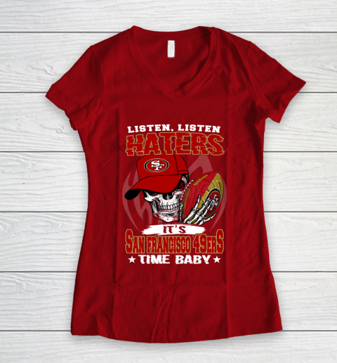 Listen Haters It is 49ERS Time Baby NFL Women's V-Neck T-Shirt 8