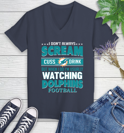 Miami Dolphins NFL Football I Scream Cuss Drink When I'm Watching My Team Women's V-Neck T-Shirt 12