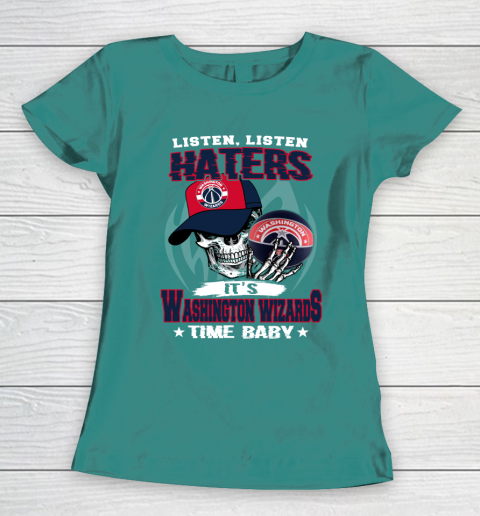 Listen Haters It is WIZARDS Time Baby NBA Women's T-Shirt 10