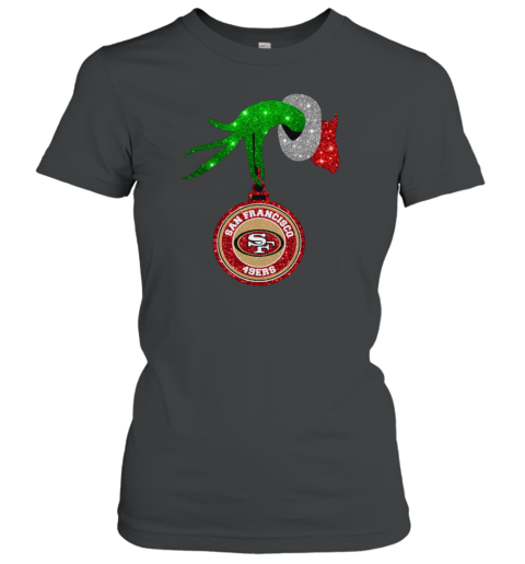 Grinch Hand Holding San Francisco 49ers Christmas Women's T-Shirt