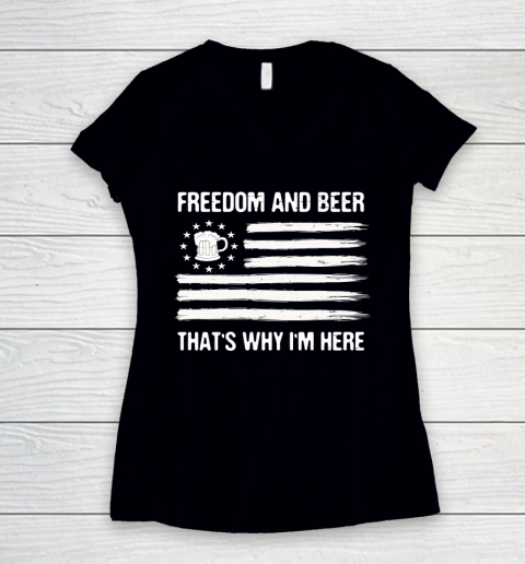 Beer Lover Funny Shirt Freedom and Beer That's Why I Here Women's V-Neck T-Shirt