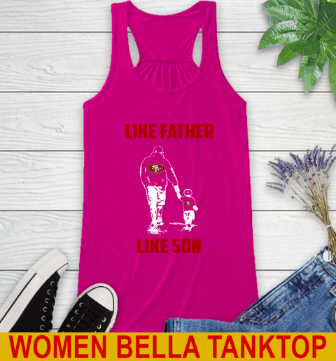 San Francisco 49ers NFL Football Like Father Like Son Sports Racerback Tank - Image 7