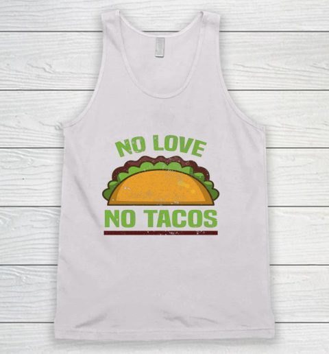 Tacos Vintage Mexican Iowa No Love No Tacos Food Grill Humor Tank Top