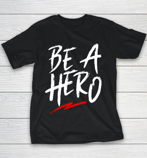 Be A Hero Youth T-Shirt