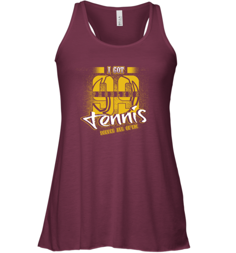 I Got 99 Problems TENNIS Solves All Of'em Racerback Tank 3 I Got 99 Problems TENNIS Solves All Of'em Racerback Tank - Image 3