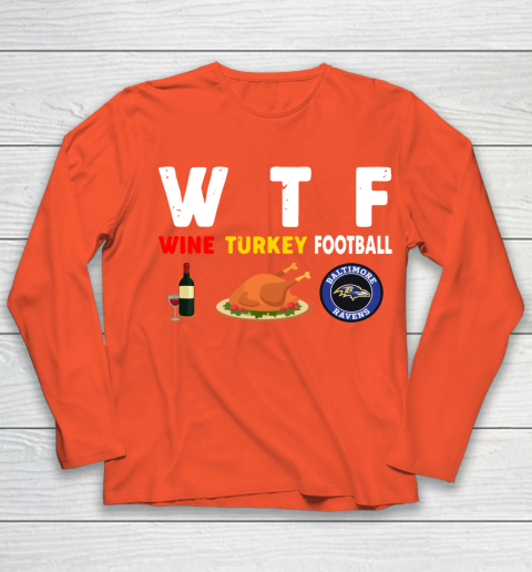 Baltimore Ravens Giving Day WTF Wine Turkey Football NFL Youth Long Sleeve 3