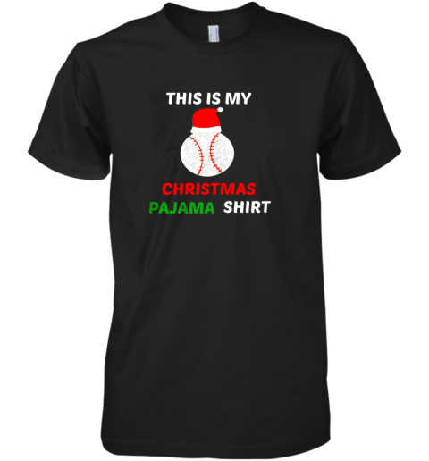 This Is My Christmas Pajama Shirt  Gift For Baseball Lover Premium Men's T-Shirt