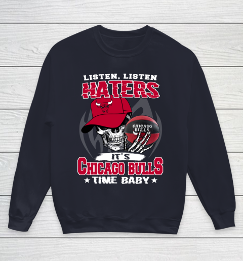 Listen Haters It is BULLS Time Baby NBA Youth Sweatshirt 2