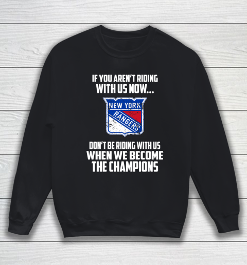 NHL New York Rangers Hockey We Become The Champions Sweatshirt